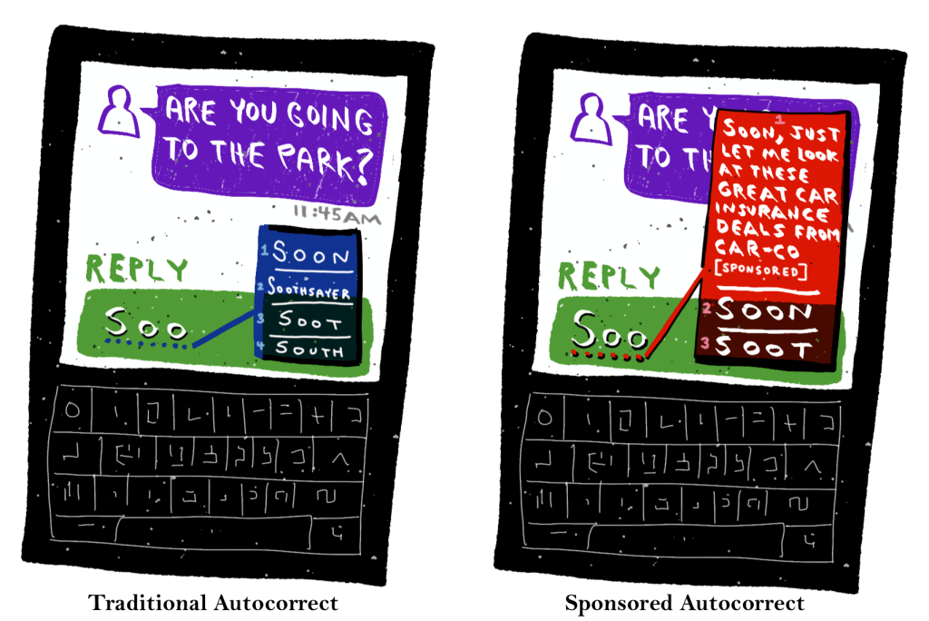 With “sponsored auto-correct,” you’ll be able to buy a phone for even cheaper! And it will only be SOMEWHAT infuriating to&nbsp;use!